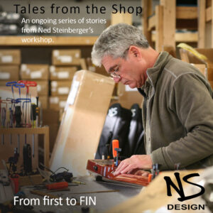 From First to FIN | Tales from the Shop | An ongoing series of stories from Ned Steinberger's workshop.